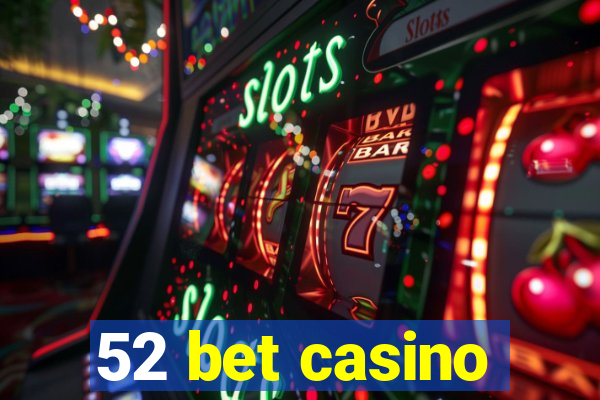 52 bet casino